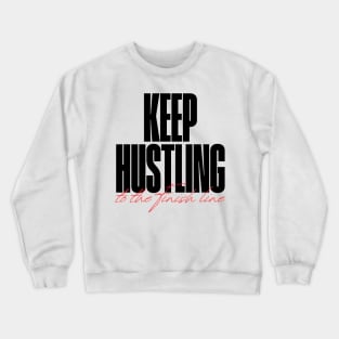 KEEP HUSTLING Crewneck Sweatshirt